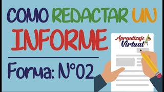 COMO REDACTAR UN INFORME  FORMA N°02  Aprendizaje Virtual [upl. by Myca366]