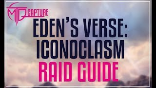 Edens Verse Iconoclasm Raid Guide [upl. by Gabbi]