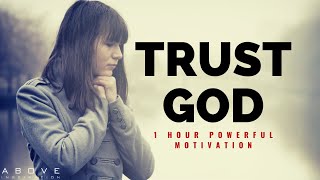 TRUST GOD  1 Hour Powerful Christian Motivation  Inspirational amp Motivational Video [upl. by Notterb]