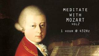 Meditate with Mozart  432Hz Classical Music  Vol 2 [upl. by Eelnayr]