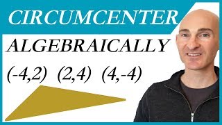 How to Find Circumcenter Given 3 Vertices Algebraically [upl. by Akiv]