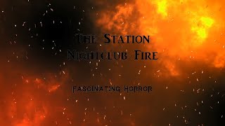 The Station Nightclub Fire  A Short Documentary  Fascinating Horror [upl. by Pollie]