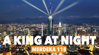 MERDEKA 118  A KING AT NIGHT A NEXT WORLDS ICONIC LANDMARK [upl. by Aenehs]