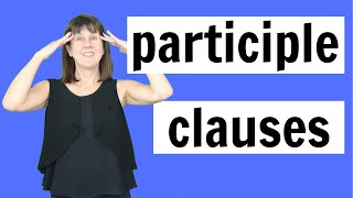 Participle Clauses in English Grammar [upl. by Fabrienne507]