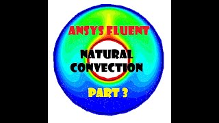 ANSYS FLUENT Tutorial Natural Convection Part 34 FLUENT solving  Boussinesq approximation [upl. by Akiram]