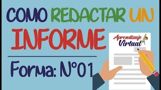 COMO REDACTAR UN INFORME  Forma 01  Aprendizaje Virtual [upl. by Adekahs]