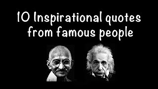 10 Inspirational quotes from famous people [upl. by Eilatam]