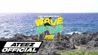 ATEEZ에이티즈  WAVE Official MV Making Film [upl. by Nylarej]