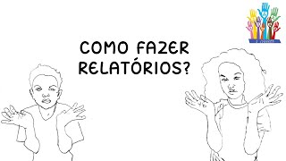 Como fazer relatórios [upl. by Aikenahs]