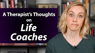 What Do I Think About Life Coaches [upl. by Ettenel]