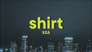 SZA  Shirt Lyrics [upl. by Nrek]