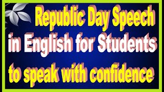 Republic Day Speech in English for students to prepare with confidence [upl. by Jaquiss]