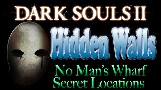 Dark Souls 2 Hidden Walls amp Secrets  No Mans Wharf [upl. by Sonaj]