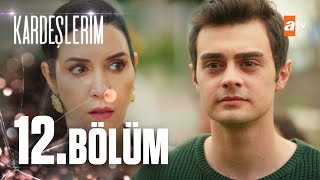 Kardeşlerim 12 Bölüm atvturkiye [upl. by Doll]