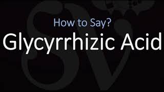 How to Pronounce Glycyrrhizic Acid CORRECTLY Meaning amp Pronunciation [upl. by Lonergan]