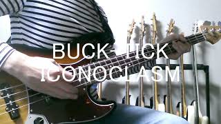 BUCKTICK ICONOCLASM Bass Cover [upl. by Assila965]