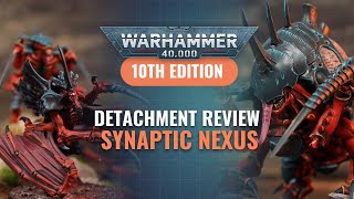 Tyranid Detachment Review  Synaptic Nexus [upl. by Dur319]