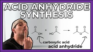 Making Acid Anhydrides from Carboxylic Acids [upl. by Ecar]