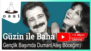 Güzin ile Baha  Gençlik Başımda Duman Ateş Böceğim [upl. by Grosmark673]