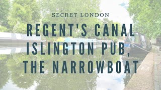 Regents Canal  Secret London Islington pub The Narrowboat [upl. by Anairt552]