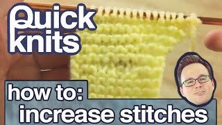 Quick Knits How to Increase Stitches [upl. by Asante]