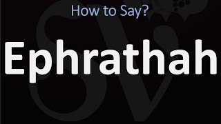 How to Pronounce Ephrathah CORRECTLY Biblical Name Pronunciation [upl. by Dore]