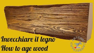 Come invecchiare il legno How to age wood [upl. by Ylagam]