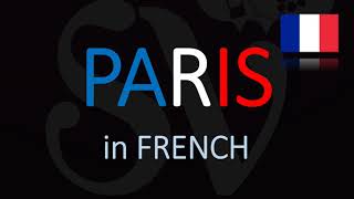 How to Say Paris in French Pronunciation Tutorial [upl. by Nicholl]