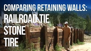 Retaining Walls STONE vs TIRE vs RAILROAD TIE [upl. by Cleveland43]