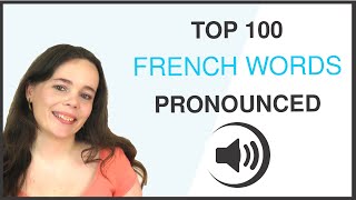 PRONOUNCE THE 100 MOST COMMON FRENCH WORDS [upl. by Firehs]