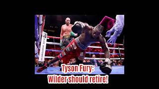 Tyson Fury Wilder should retire [upl. by Acirretahs]