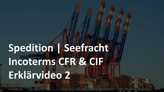 Incoterms 2020  CFR amp CIF  Erklärvideo 2  Seefracht  Prüfungswissen Spedition amp Logistik [upl. by Atkinson]