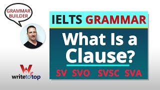 IELTS Reading amp Writing Essential Grammar — What Is a Clause [upl. by Eat]