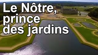 Le Nôtre prince des jardins [upl. by Edge]