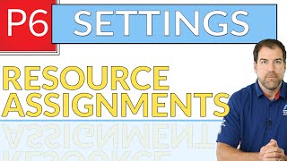 Resource Assignments  Primavera P6 Settings Explained [upl. by Toney]