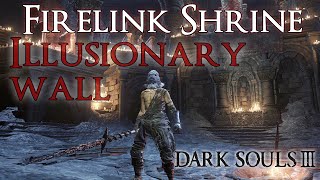 Dark Souls 3  Illusionary Wall In Firelink Shrine Hidden Area [upl. by Lorinda]