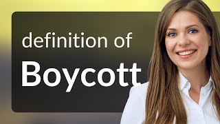 Boycott • BOYCOTT definition [upl. by Dianemarie793]