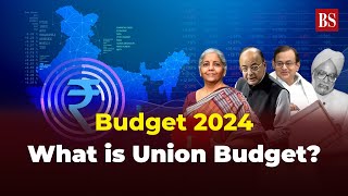 Budget 2024 What is Union Budget [upl. by Nhojleahcim296]