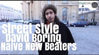 David Boring Naive New Beaters le Street Style [upl. by Cchaddie]