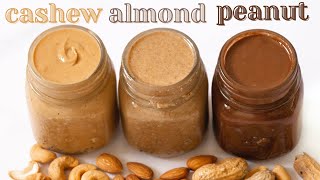 3 Healthy Nut ButterSpreads Recipes Cashew Butter Almond Butter PeaNutella  Homemade  VEGAN [upl. by Noorah]