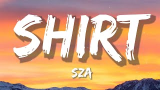 SZA  Shirt Lyrics [upl. by Lionel]