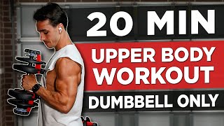 20 MIN UPPER BODY WORKOUT DUMBBELLS ONLY [upl. by Drarej345]