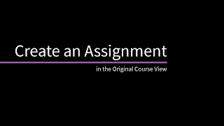 Create an Assignment in the Original Course View [upl. by Rois]