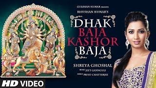 DHAK BAJA KASHOR BAJA Video Song  Shreya Ghoshal  Jeet Gannguli  Durga Puja Special Songs [upl. by Ocihc]