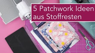 5 schnelle Patchwork Ideen aus Stoffresten nähen [upl. by Also789]