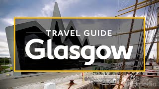 Glasgow Vacation Travel Guide  Expedia [upl. by Nodroj755]