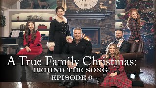 A True Family Christmas Behind The Song Ep 6 [upl. by Bacchus]