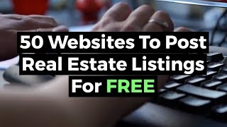 50 Websites to Post Real Estate Listings for FREE [upl. by Oirasor861]