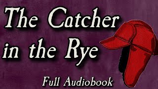 The Catcher in the Rye Full Audiobook [upl. by Colan]