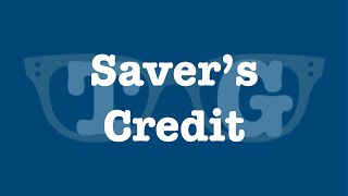 Get a Double Tax Benefit for Retirement Savings with the quotSavers Creditquot [upl. by Deach78]